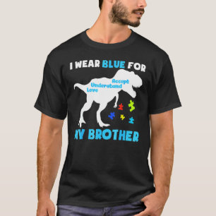 I Wear Blue For My Brother Autism Awareness Accept T-Shirt