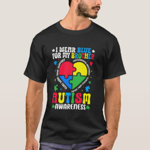 I Wear Blue For My Brother Autism Awareness Autism T-Shirt