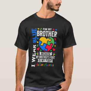 I Wear Blue For My Brother Autism Awareness Day Au T-Shirt