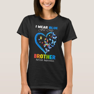 I Wear Blue For My Brother Autism Awareness Heart  T-Shirt