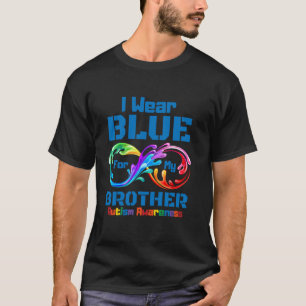 I Wear Blue For My Brother Autism Awareness Infini T-Shirt