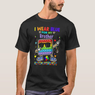 I Wear Blue For My Brother Autism Awareness Month T-Shirt