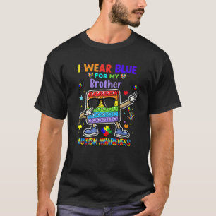 I Wear Blue For My Brother Autism Awareness Month T-Shirt