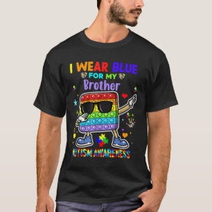 I Wear Blue For My Brother Autism Awareness Month  T-Shirt
