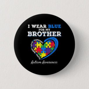 I Wear Blue For My Brother Autism Awareness Sister 2 Inch Round Button
