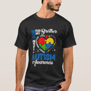 I Wear Blue For My Brother Autism Awareness Suppor T-Shirt