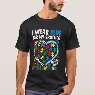 I Wear Blue for My Brother Autism Awareness Suppor T-Shirt