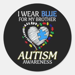 I Wear Blue For My Brother Autism Awareness Unders Classic Round Sticker