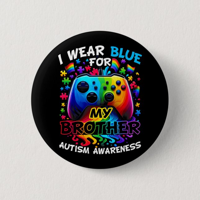 I Wear Blue For My Brother Autism Awareness Video  2 Inch Round Button (Front)