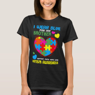 I Wear Blue For My Brother Autism T-Shirt