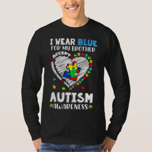 I Wear Blue For My Brother Heart Autism Awareness T-Shirt