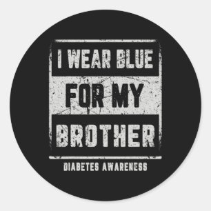 I Wear Blue For My Brother T1d Diabetes Awareness Classic Round Sticker