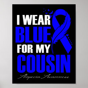 I Wear Blue For My Cousin Alopecia Feather Poster