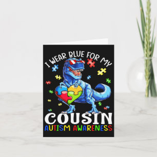 I Wear Blue For My Cousin Autism Awareness Dinosau Card
