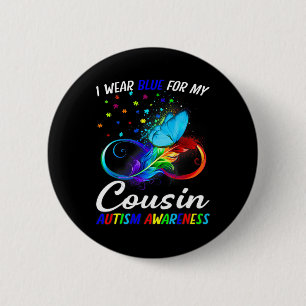 I Wear Blue For My Cousin Autism Awareness Infinit 2 Inch Round Button