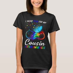 I Wear Blue For My Cousin Autism Awareness Infinit T-Shirt