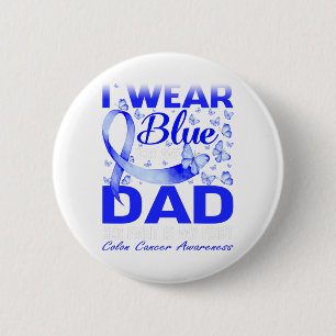 I Wear Blue For My Dad Colon Cancer Awareness 2 Inch Round Button