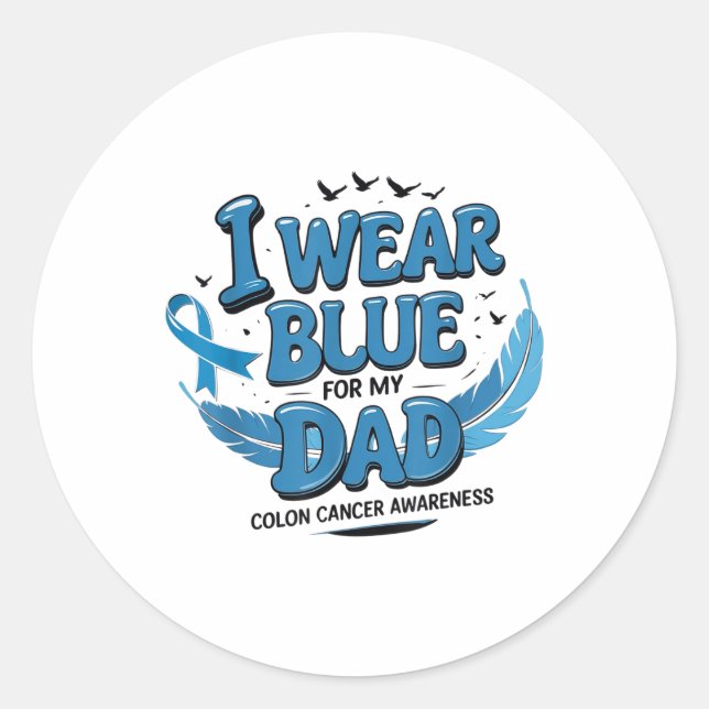 I Wear Blue For My Dad Colon Cancer Awareness Warr Classic Round Sticker (Front)