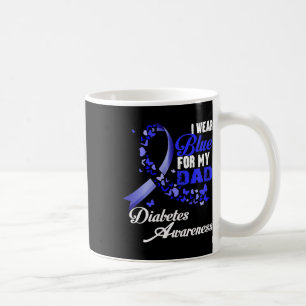 I Wear Blue For My Dad T1d Diabetes Awareness Blue Coffee Mug