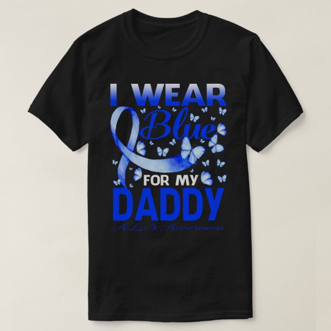 I Wear Blue For My DADDY ALS Awareness Butterfly T-Shirt (Design Front)