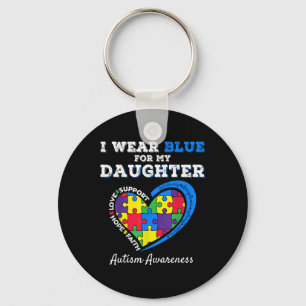 I Wear Blue For My Daughter Autism Awareness Dad M Keychain
