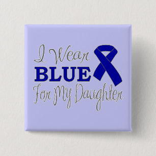 I Wear Blue For My Daughter (Blue Ribbon) 2 Inch Square Button
