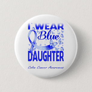 I Wear Blue For My Daughter Colon Cancer Awareness 2 Inch Round Button