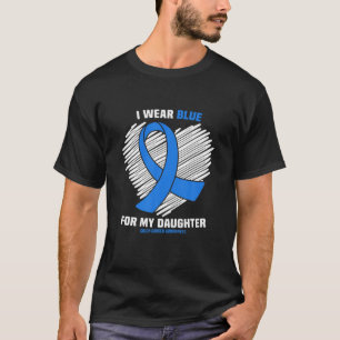 I Wear Blue For My Daughter Colon Cancer Awareness T-Shirt
