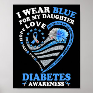 I Wear Blue For My Daughter Diabetes Awareness Blu Poster