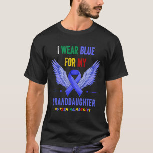 I Wear Blue For My Granddaughter Autism Awareness T-Shirt