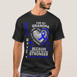 I Wear Blue For My Grandpa Colon Cancer Awareness  T-Shirt