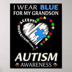 I Wear Blue For My Grandson Autism Awareness Famil Poster