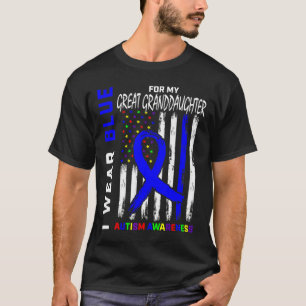 I Wear Blue For My Great Granddaughter Autism Awar T-Shirt