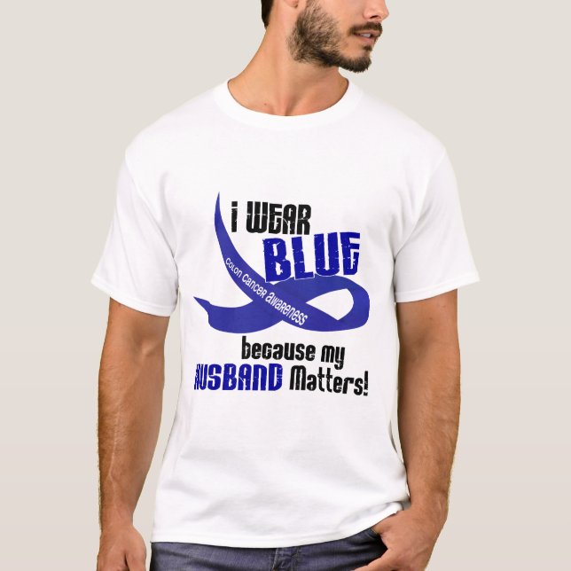 I Wear Blue For My Husband 33 COLON CANCER T-Shirt (Front)