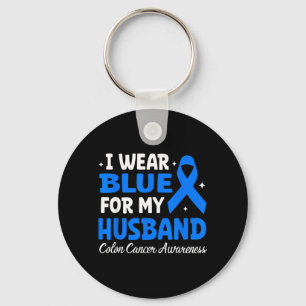I Wear Blue For My Husband Colon Cancer Awareness Keychain