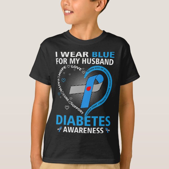 I Wear Blue For My Husband Hope Love Diabetes Awar T-Shirt (Front)