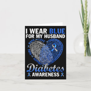 I Wear Blue For My Husnd Diabetes Awareness Family Card