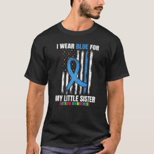 I Wear Blue For My Little Sister Autism Awareness T-Shirt
