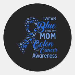 I Wear Blue For My Mom Colon Cancer Awareness Comf Classic Round Sticker