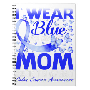 I Wear Blue For My Mom Colon Cancer Awareness Notebook