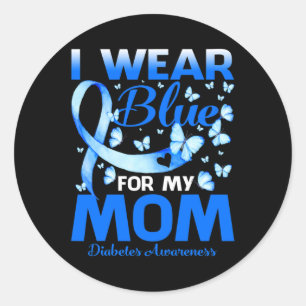 I Wear Blue For My Mom Diabetes Awareness 1 Classic Round Sticker