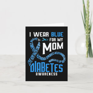 I wear blue for my mom Diabetes awareness Card
