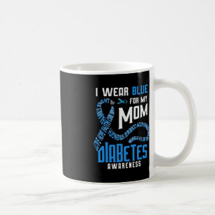 I wear blue for my mom Diabetes awareness Coffee Mug