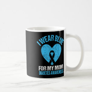 I Wear Blue For My Mom Diabetes Awareness Kids Tod Coffee Mug