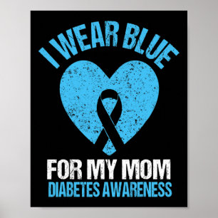 I Wear Blue For My Mom Diabetes Awareness Kids Tod Poster