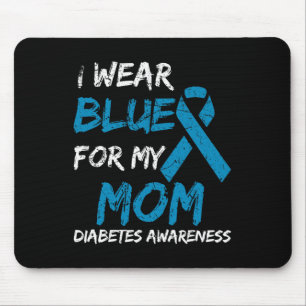 I Wear Blue For My Mom Diabetes Awareness Ribbon 1 Mouse Pad
