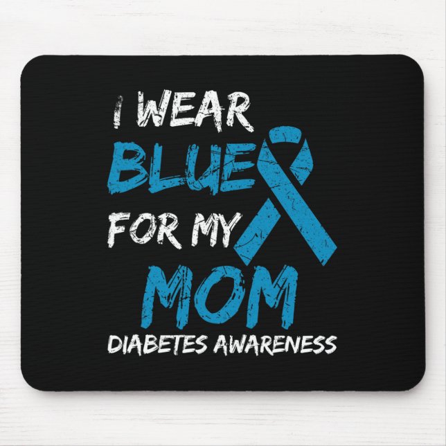 I Wear Blue For My Mom Diabetes Awareness Ribbon 1 Mouse Pad (Front)