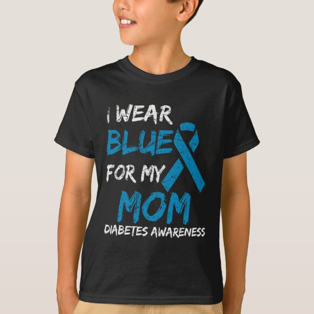I Wear Blue For My Mom Diabetes Awareness Ribbon 1 T-Shirt (Front)