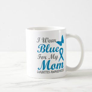 I Wear Blue For My Mom Diabetes Awareness Ribbon  Coffee Mug