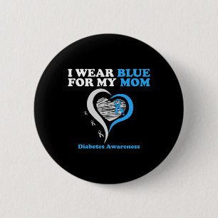 I Wear Blue For My Mom Diabetes Warrior Awareness 2 Inch Round Button